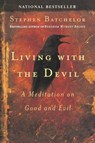 Living with the Devil - Stephen Batchelor - 9781594480874