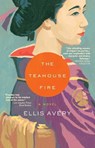 The Teahouse Fire - Ellis Avery - 9781594482731