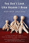 You Don't Look Like Anyone I Know - Heather Sellers - 9781594485404