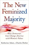 New Feminized Majority - Katherine Adam ; Charles Derber - 9781594515682