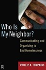 Who is My Neighbor? - Phillip K. Tompkins - 9781594516474