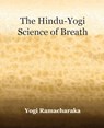 The Hindu-Yogi Science of Breath (1903) - Yogi Ramacharaka - 9781594621499