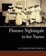 Florence Nightingale - To Her Nurses (New Edition) - Nightingale Florence Nightingale ; Florence Nightingale - 9781594627507