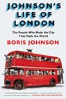 JOHNSONS LIFE OF LONDON - JOHNSON,  Boris - 9781594631467