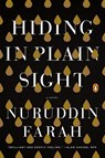 Hiding in Plain Sight - Nuruddin Farah - 9781594634109