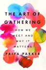 The Art of Gathering - Priya Parker - 9781594634925