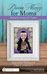 Divine Mercy for Moms - Michele Faehnle ; Emily Jaminet - 9781594716652