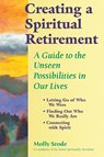 Creating a Spiritual Retirement - Molly Srode - 9781594730504