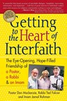 Getting to the Heart of Interfaith - Pastor Don Mackenzie ; Rabbi Ted (Rabbi Ted Falcon) Falcon ; Sheikh (Sheikh Jamal Rahma) Jamal Rahma - 9781594732638