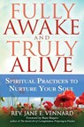Fully Awake and Truly Alive - Rev. Jane E. (Rev. Jane E. Vennard) Vennard - 9781594734731
