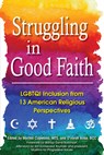 Struggling in Good Faith - Rabbi Mychal (Rabbi Mychal Copeland) Copeland ; Rabbi D'vorah (Rabbi D'vorah Rose) Rose - 9781594736025