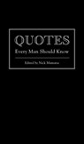 Quotes Every Man Should Know - Nick Mamatas - 9781594746567