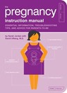 The Pregnancy Instruction Manual - Sarah Jordan ; David Ufberg M.D. - 9781594747717