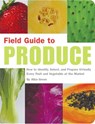 Field Guide to Produce - Aliza Green - 9781594748486
