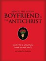 How to Tell if Your Boyfriend Is the Antichrist - Patricia Carlin - 9781594748530