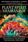 Plant Spirit Shamanism - Ross Heaven ; Howard G. Charing - 9781594771187