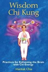 Wisdom Chi Kung - Mantak Chia - 9781594771361