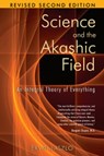 Science and the Akashic Field - Ervin Laszlo - 9781594771811