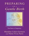 Preparing for a Gentle Birth - Blandine Calais-Germain ; Nuria Vives Pares - 9781594773884