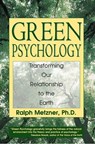 Green Psychology - Ralph Metzner, Ph.D. - 9781594775185