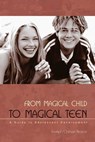 From Magical Child to Magical Teen - Joseph Chilton Pearce - 9781594775727