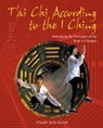 T'ai Chi According to the I Ching - Stuart Alve Olson - 9781594775895
