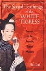 The Sexual Teachings of the White Tigress - Hsi Lai - 9781594776106