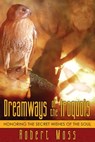 Dreamways of the Iroquois - Robert Moss - 9781594776212