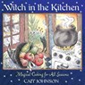 Witch in the Kitchen - Cait Johnson - 9781594776533