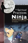 The Spiritual Practices of the Ninja - Ross Heaven - 9781594776632