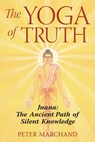 The Yoga of Truth - Peter Marchand - 9781594777479