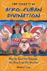 The Secrets of Afro-Cuban Divination - Ócha'ni Lele - 9781594778612