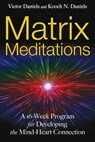 Matrix Meditations - Victor Daniels ; Kooch N. Daniels - 9781594779701
