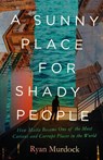 A Sunny Place for Shady People - Ryan Murdock - 9781595342942