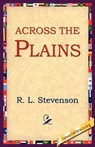 Across the Plains - Robert Louis Stevenson ; R L Stevenson - 9781595405029