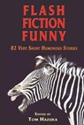 Flash Fiction Funny - Tom (Central Connecticut State University) Hazuka - 9781595408822
