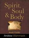 Spirit, Body, and Soul Study Guide - Andrew Wommack - 9781595480606
