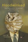 Hoodwinked - Jack Cashill - 9781595552860