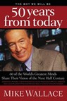 The Way We Will Be 50 Years from Today - Mike Wallace - 9781595553294