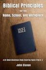 The Biblical Principles for the Home, School, and Workplace - John Clunan - 9781595558381