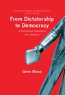FROM DICTATORSHIP TO DEMOCRACY - Gene Sharp - 9781595588500