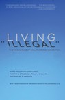 Living "Illegal" - Marie Friedmann Marquardt ; Timothy J. Steigenga ; Philip J. Williams ; Manuel A. Vásquez - 9781595589019