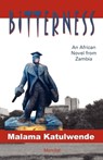 Bitterness (An African Novel from Zambia) - Malama Katulwende - 9781595691637