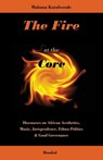 The Fire at the Core. Discourses on African Aesthetics, Music, Jurisprudence, Ethno-Politics & Good Governance - Malama Katulwende - 9781595692047