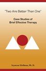 Two Are Better Than One: Case Studies of Brief Effective Therapy - Seymour Hoffman - 9781595692078