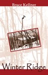 Winter Ridge: A Love Story - Bruce Kellner - 9781595692429