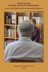 Reader for the Orthodox Jewish Psychotherapist: Issues, Case Studies and Contemporary Responsa - Seymour Hoffman - 9781595692979