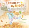 Leaves to My Knees - Ellen Mayer - 9781595729606