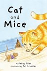 Cat and Mice - Debby Slier ; Pat Schories - 9781595729743