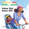 Amarillo, Rojo, Verde... Pasen! / Yellow, Red, Green-- Go! - Ellen Mayer - 9781595729804